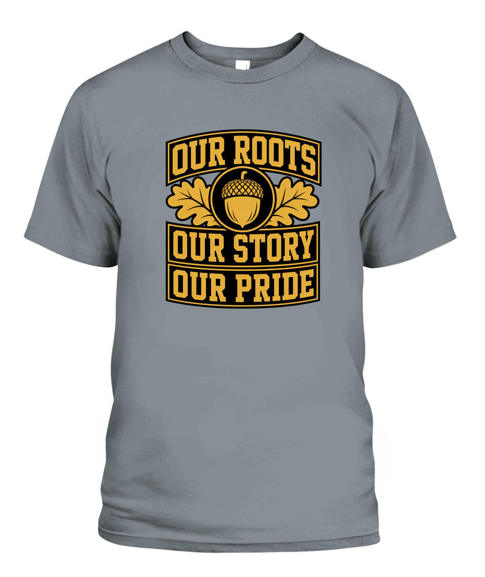 Our Roots, Our Story, Our Pride — T-Shirt in Granite