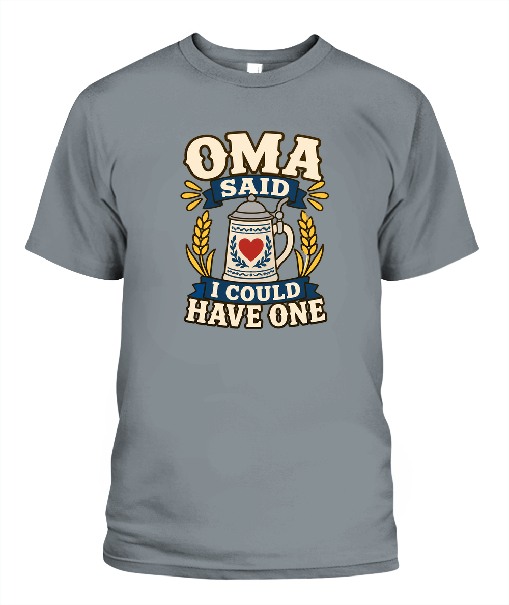 Oma Said I Could Have One — T-Shirt in Granite