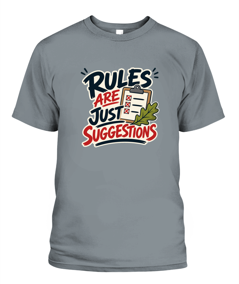 Rules Are Just Suggestions — T-Shirt in Granite
