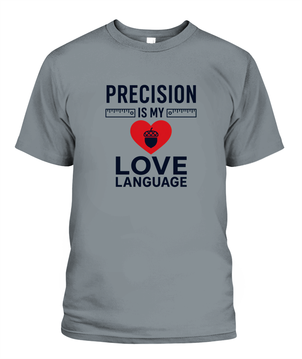 Precision Is My Love Language — T-Shirt in Granite