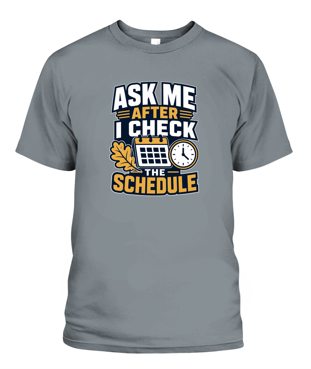 Ask Me After I Check The Schedule — T-Shirt in Crimson