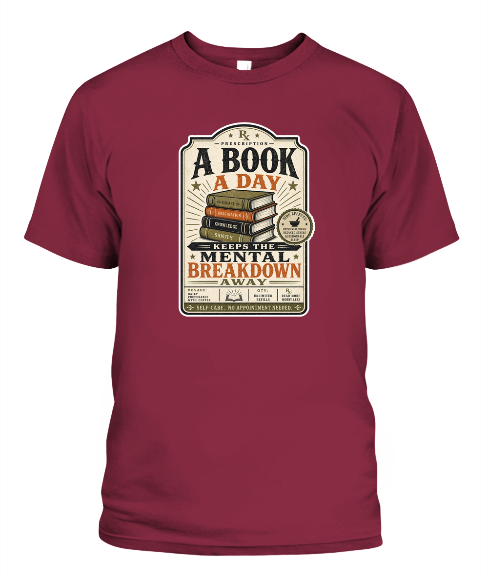 A Book a Day Keeps the Mental Breakdown Away Book Lover T-Shirt | Reading Gift