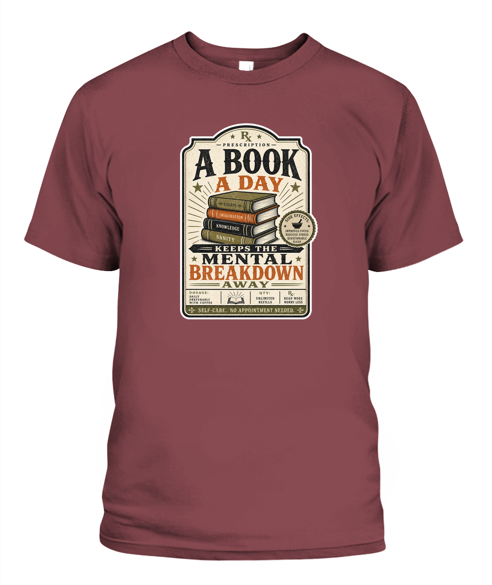 A Book a Day Keeps the Mental Breakdown Away Book Lover T-Shirt | Reading Gift