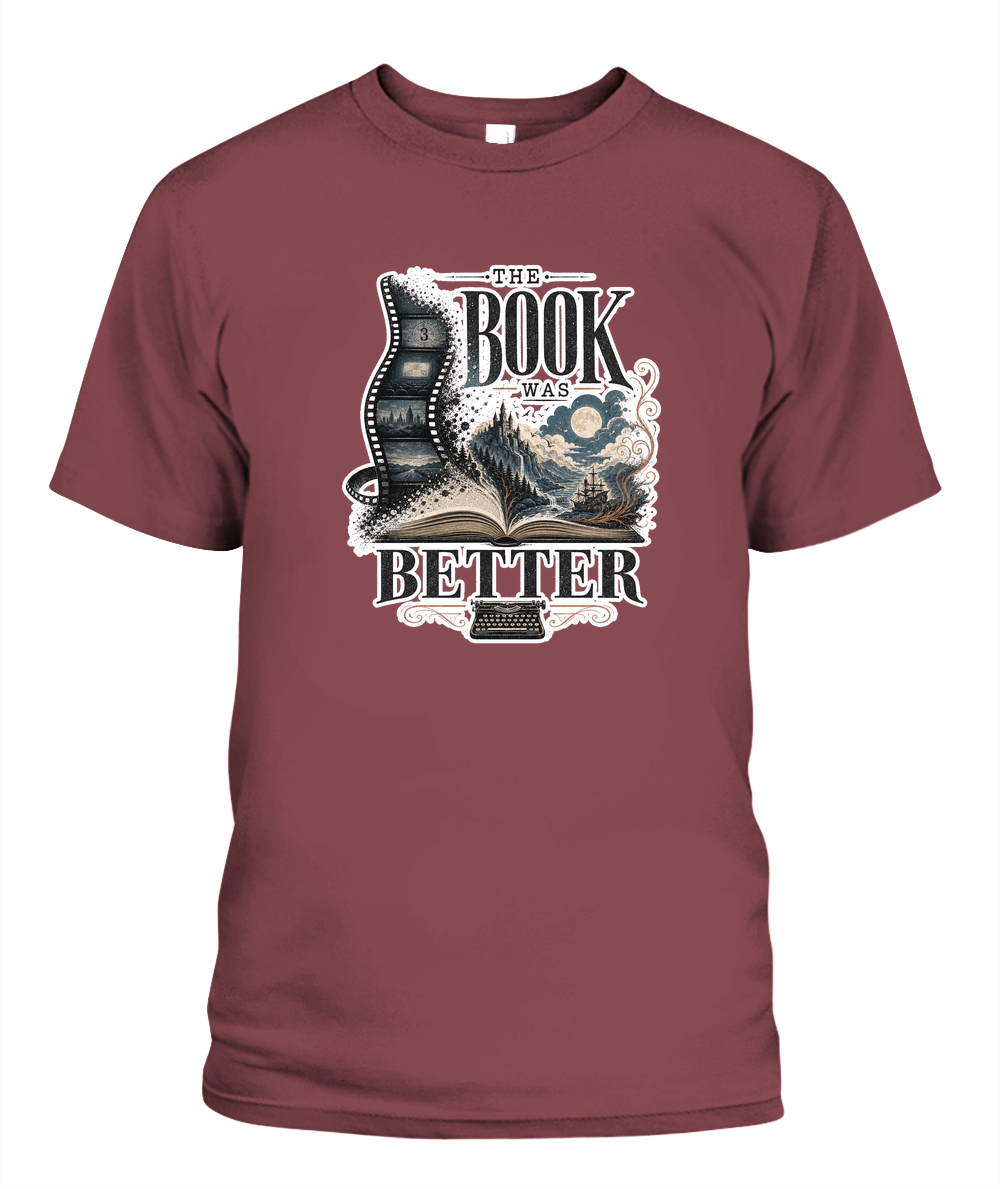 The Book Was Better Book Lover T-Shirt | Reading Gift