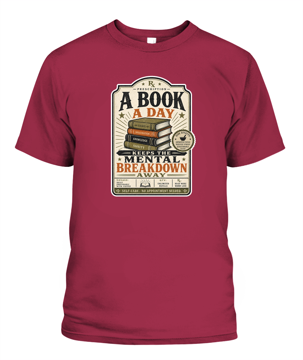 A Book a Day Keeps the Mental Breakdown Away Book Lover T-Shirt | Reading Gift