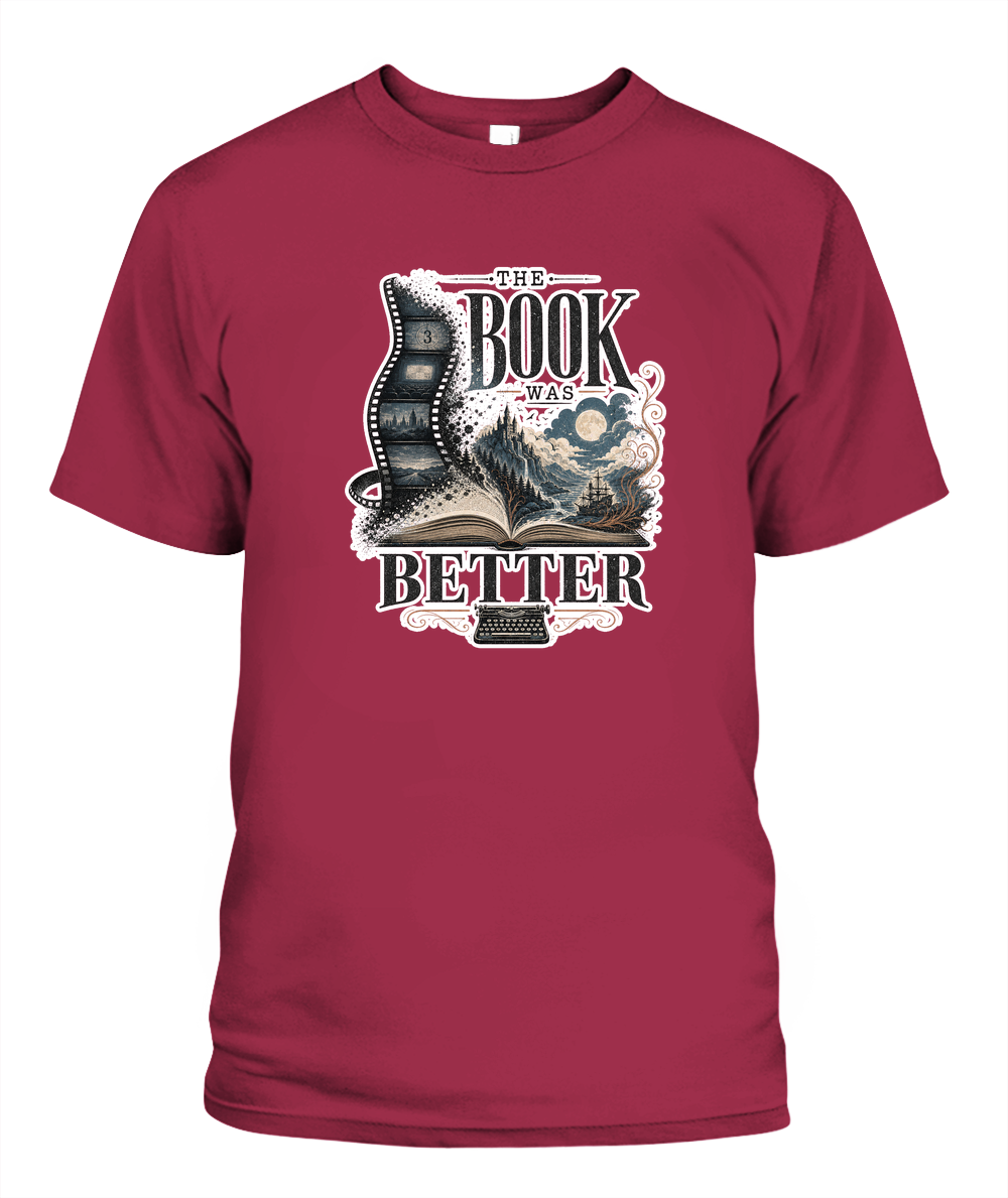 The Book Was Better Book Lover T-Shirt | Reading Gift