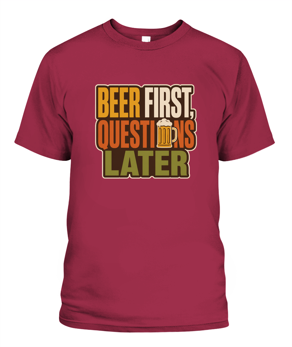 Beer First, Questions Later — T-Shirt in Crimson