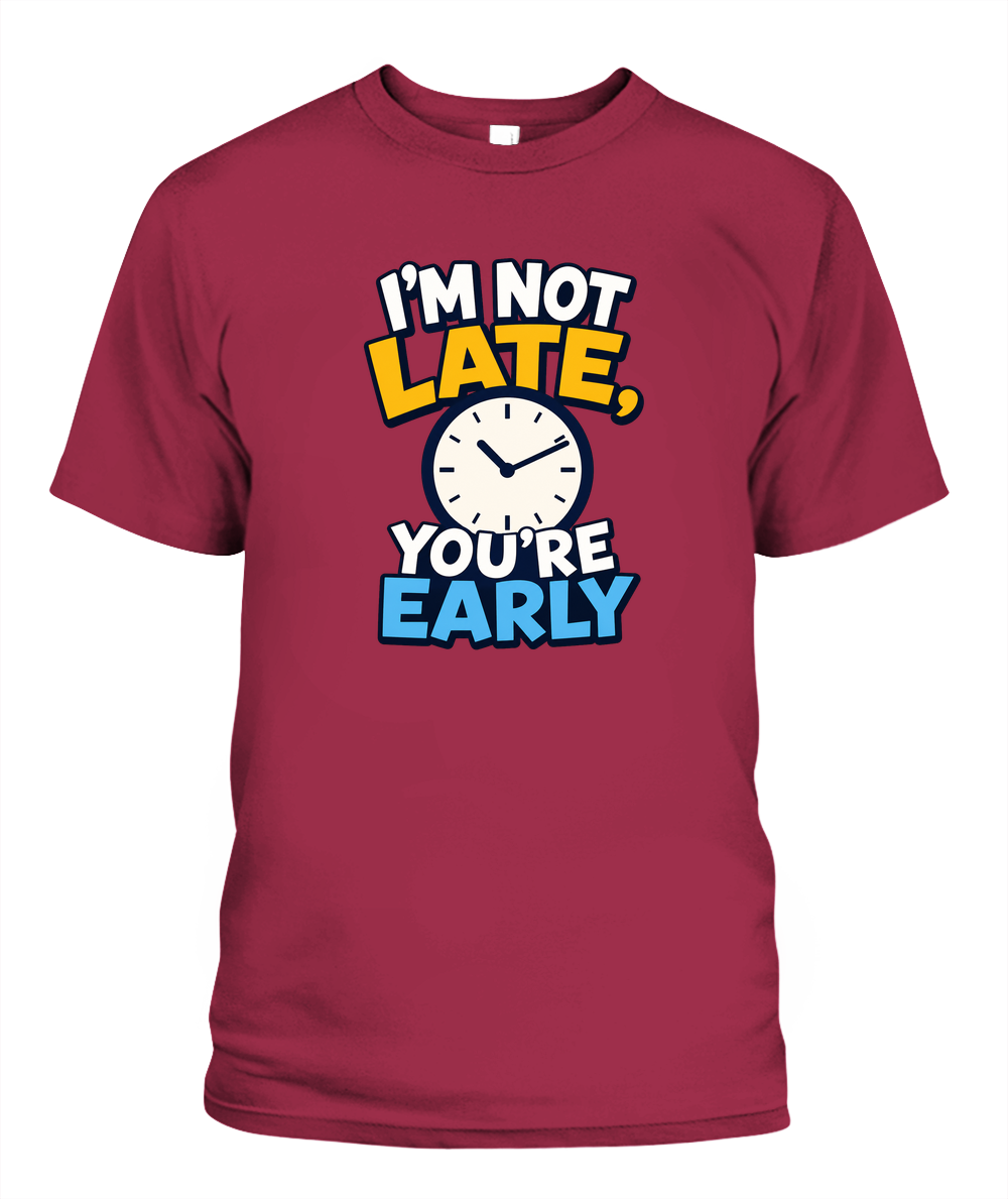 I'm Not Late, You're Early — T-Shirt in Crimson