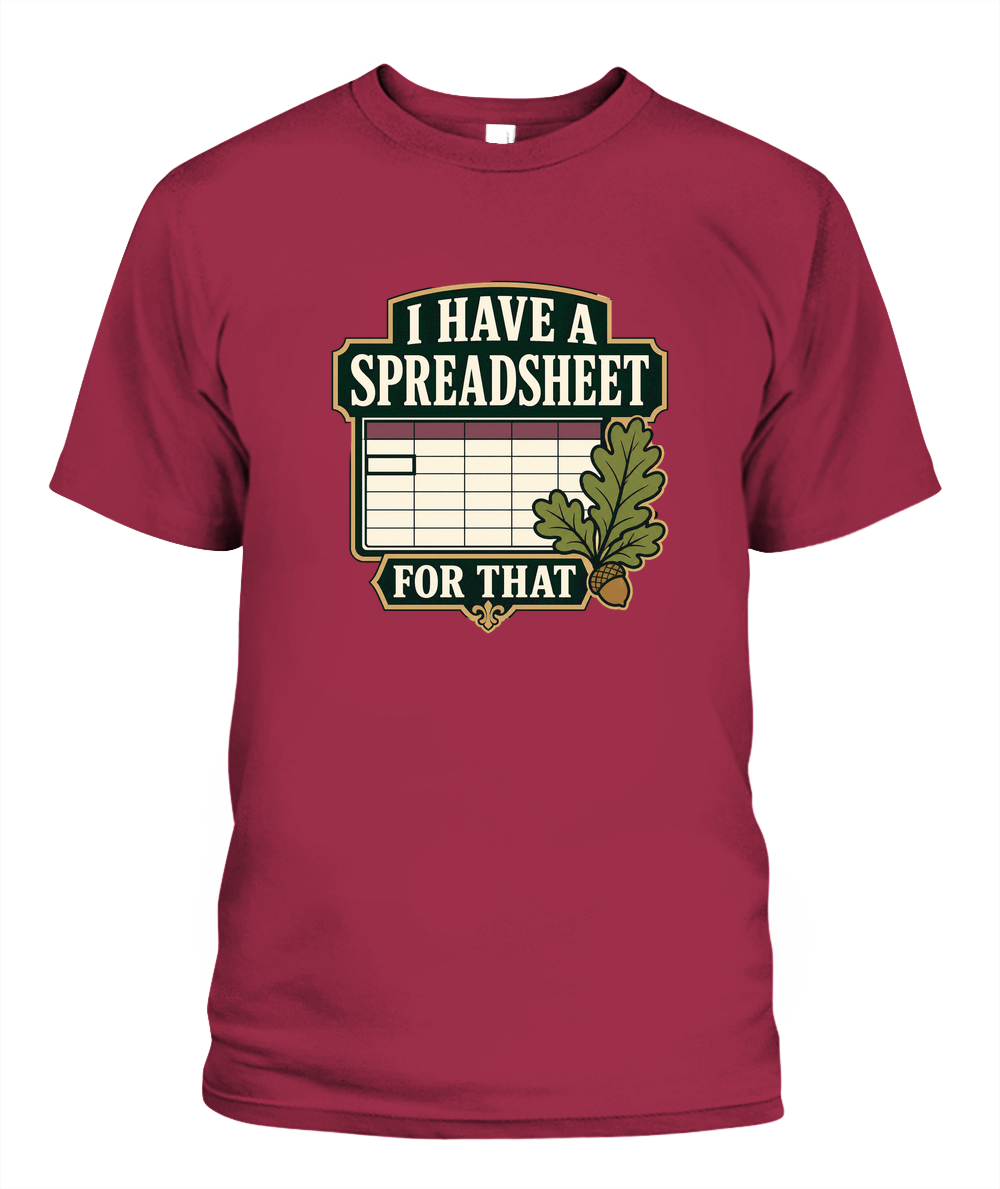 I Have A Spreadsheet For That — T-Shirt in Crimson