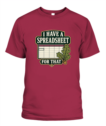 I Have A Spreadsheet For That — T-Shirt in Crimson