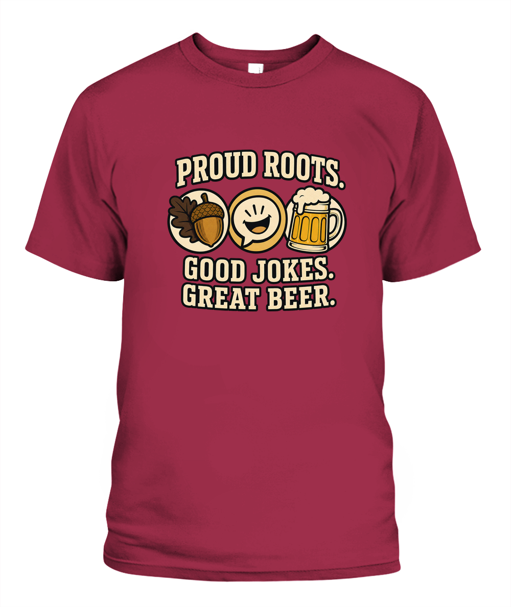 Proud Roots. Good Jokes. Great Beer. — T-Shirt in Crimson