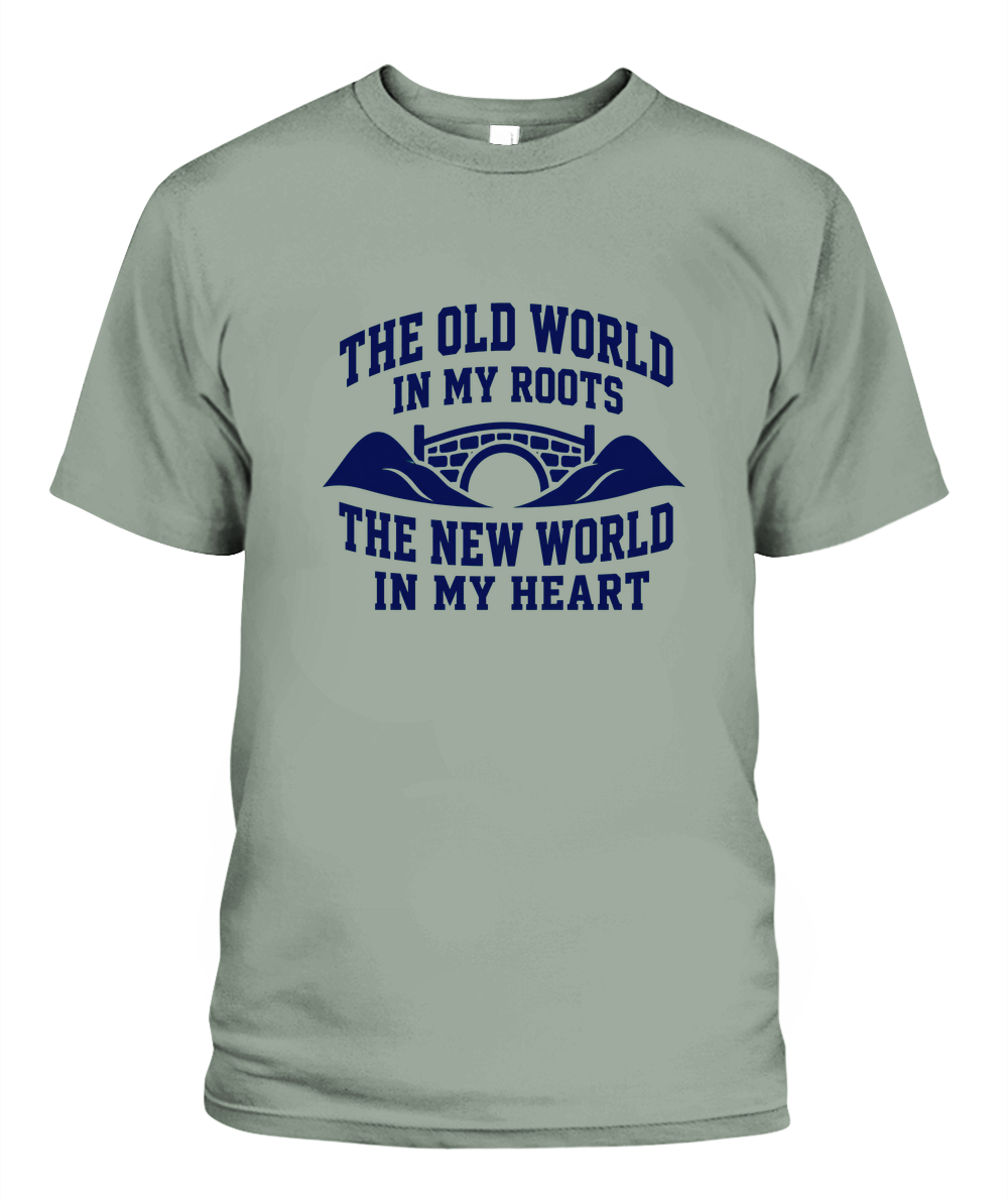 The Old World In My Roots, The New World In My Heart — T-Shirt in Bay