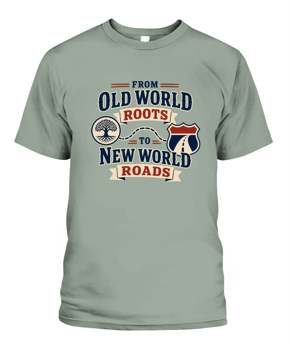 From Old World Roots To New World Roads — T-Shirt in Bay