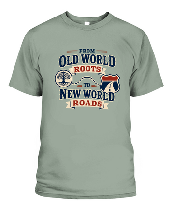 From Old World Roots To New World Roads — T-Shirt in Bay
