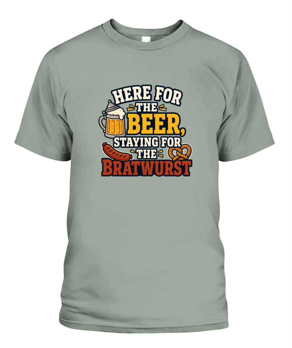 Here For The Beer, Staying For The Bratwurst — T-Shirt in Bay