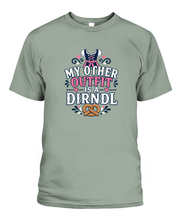 My Other Outfit Is A Dirndl — T-Shirt in Bay
