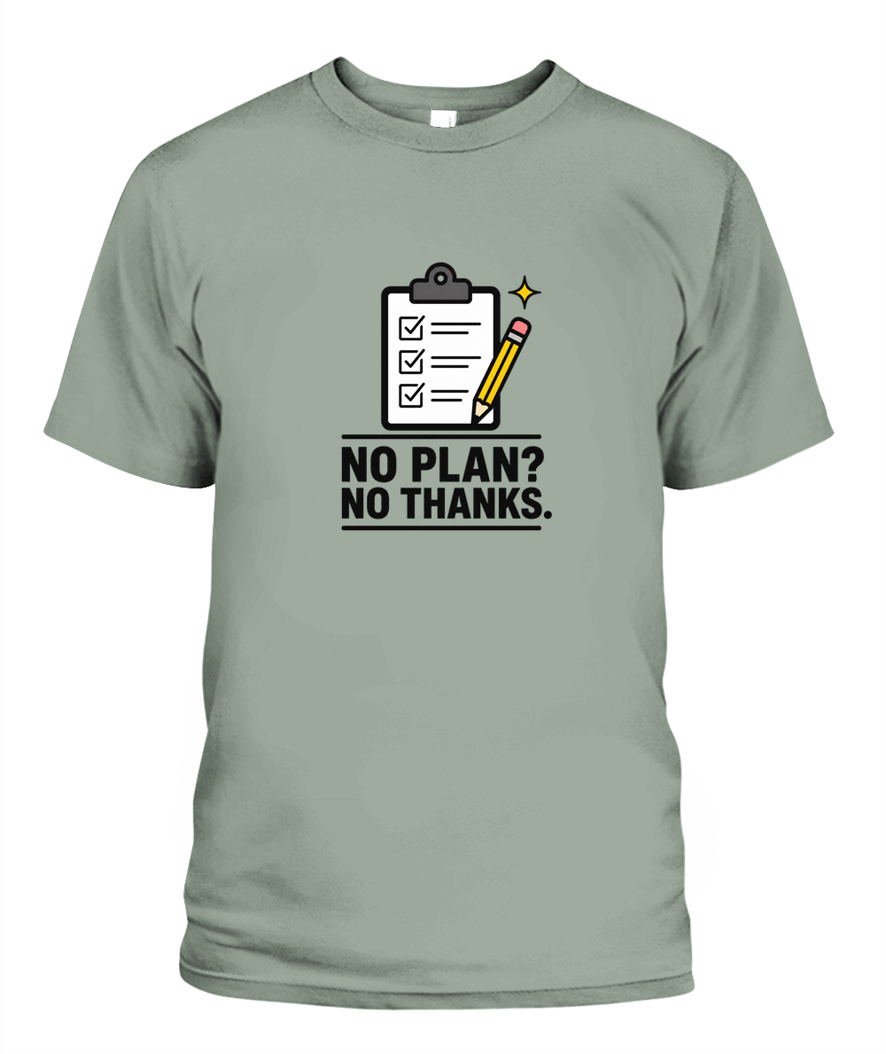 No Plan? No Thanks. — T-Shirt in Bay