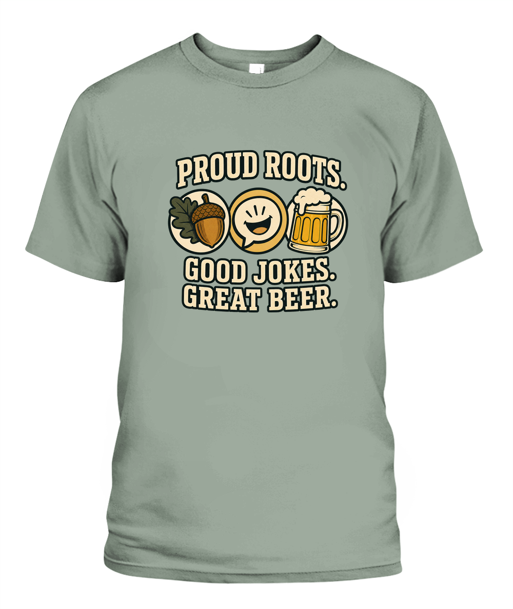 Proud Roots. Good Jokes. Great Beer. — T-Shirt in Bay