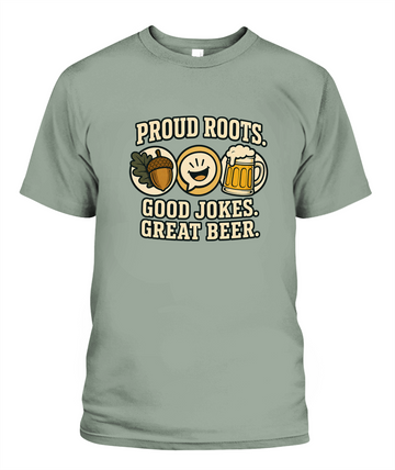 Proud Roots. Good Jokes. Great Beer. — T-Shirt in Bay
