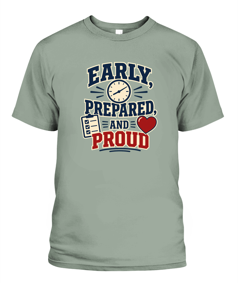 Early, Prepared, And Proud — T-Shirt in Bay