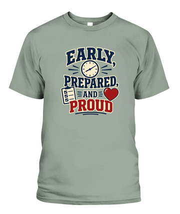 Early, Prepared, And Proud — T-Shirt in Bay