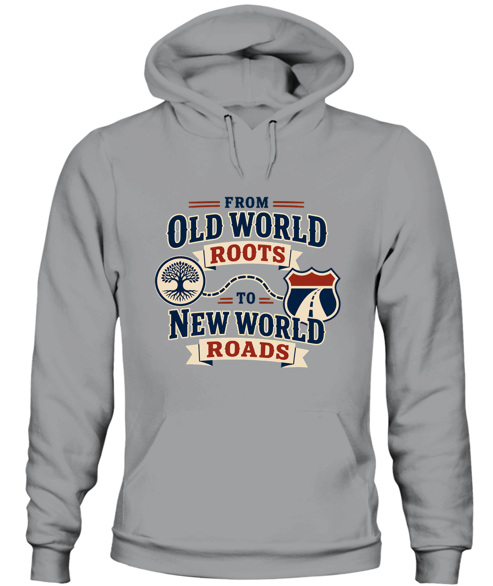 From Old World Roots To New World Roads — Hoodie in Sport Grey
