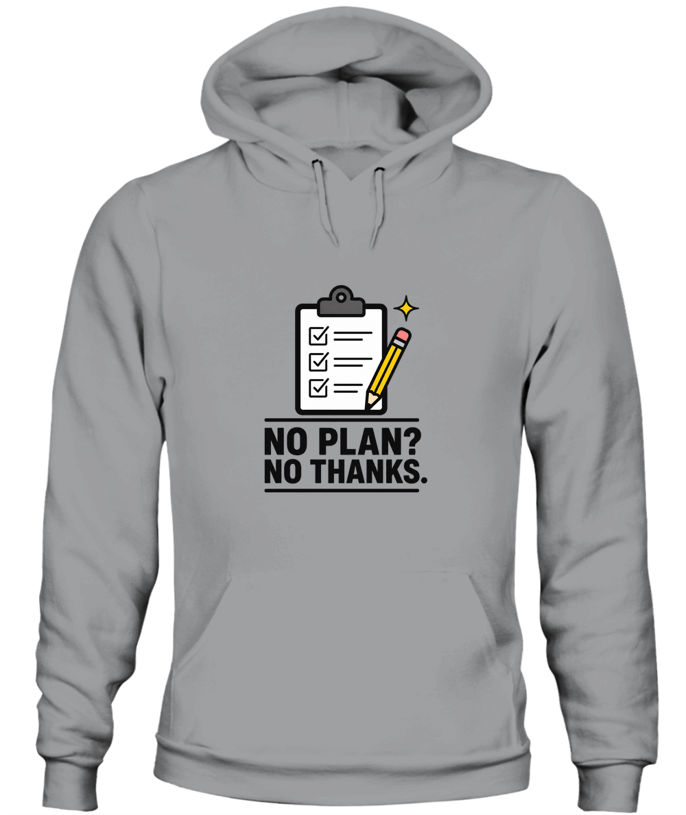 No Plan? No Thanks. — Hoodie in Sport Grey