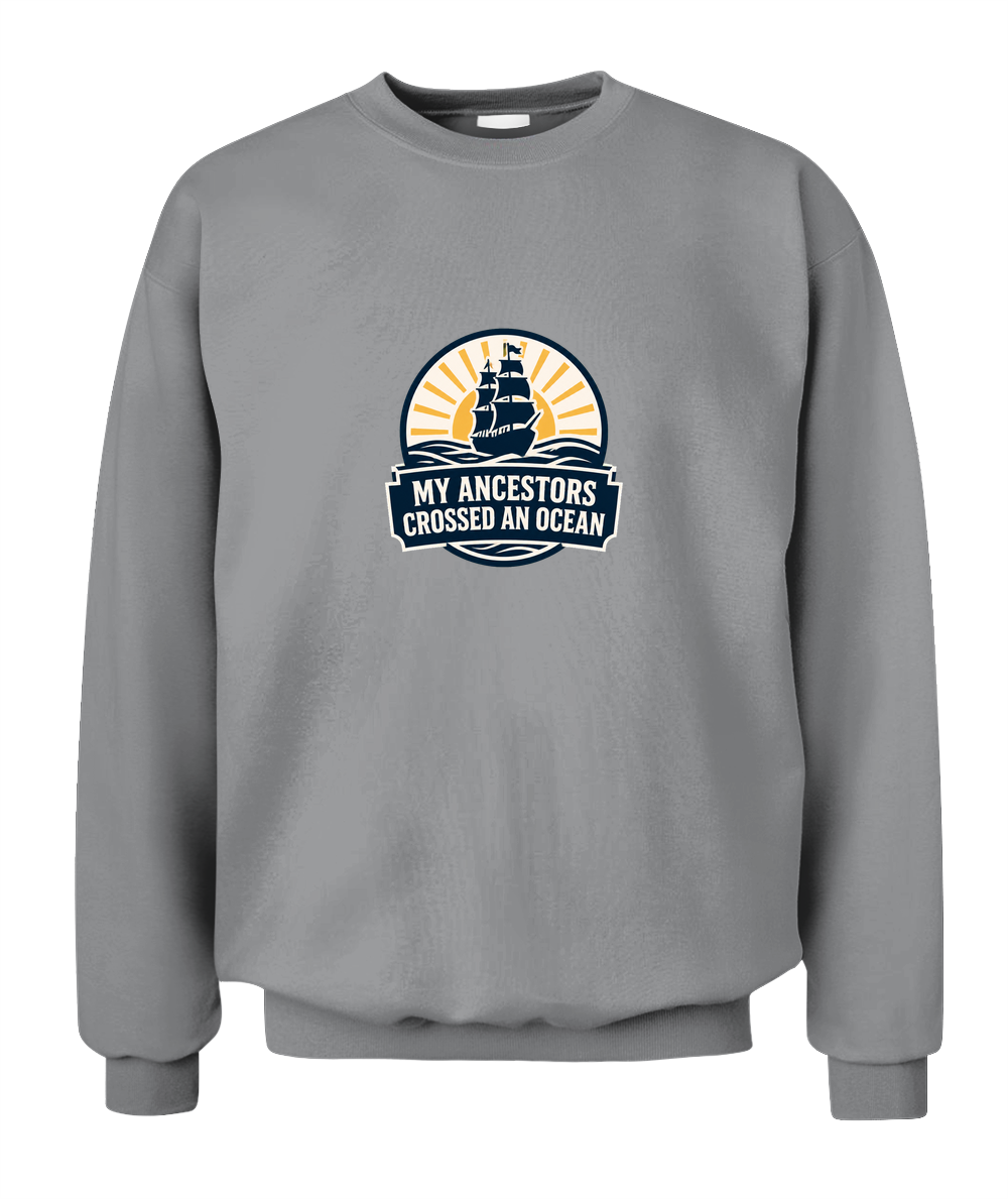 My Ancestors Crossed An Ocean — Sweatshirt in Sport Grey