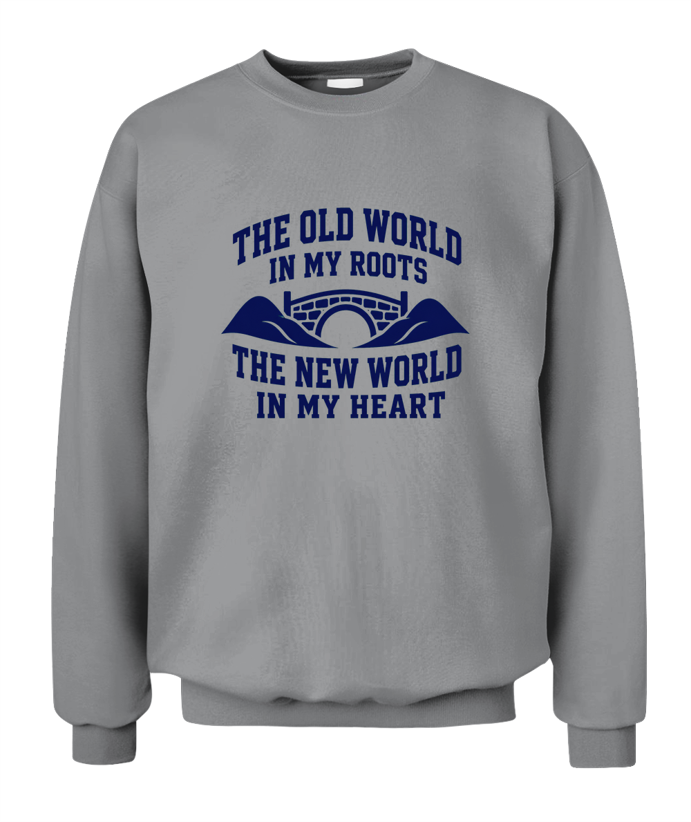 The Old World In My Roots, The New World In My Heart — Sweatshirt in Sport Grey