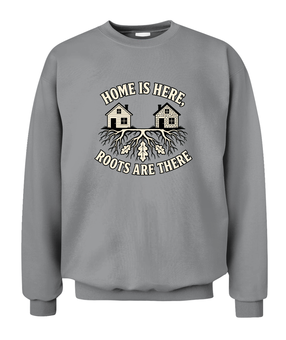 Home Is Here, Roots Are There — Sweatshirt in Sport Grey