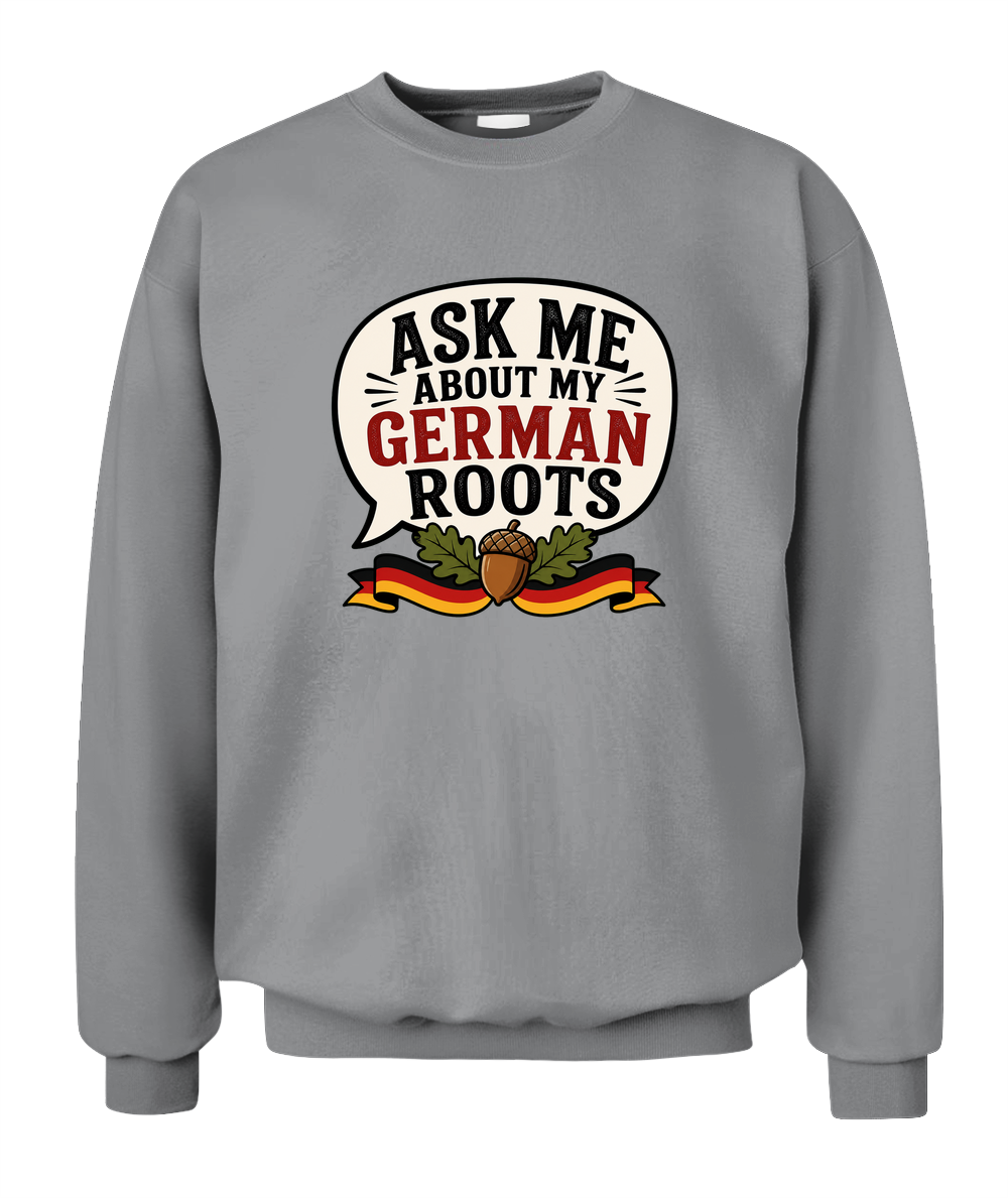 Ask Me About My German Roots — Sweatshirt in Sport Grey