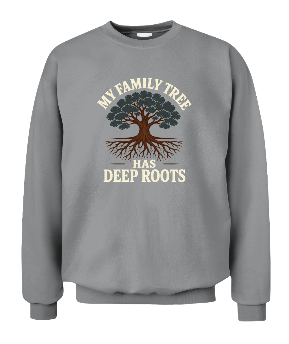 My Family Tree Has Deep Roots — Sweatshirt in Sport Grey