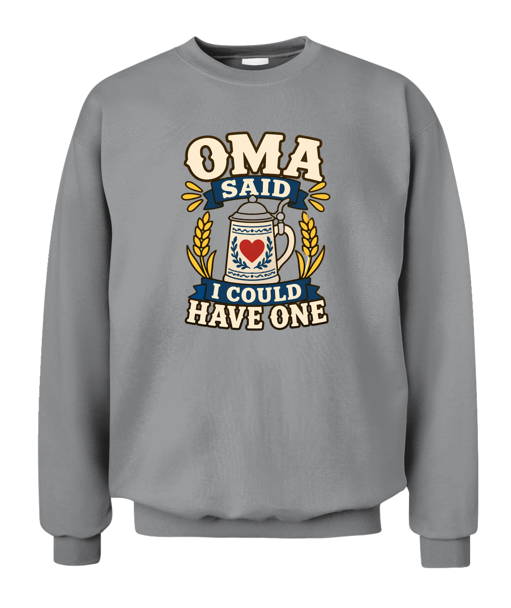 Oma Said I Could Have One — Sweatshirt in Sport Grey