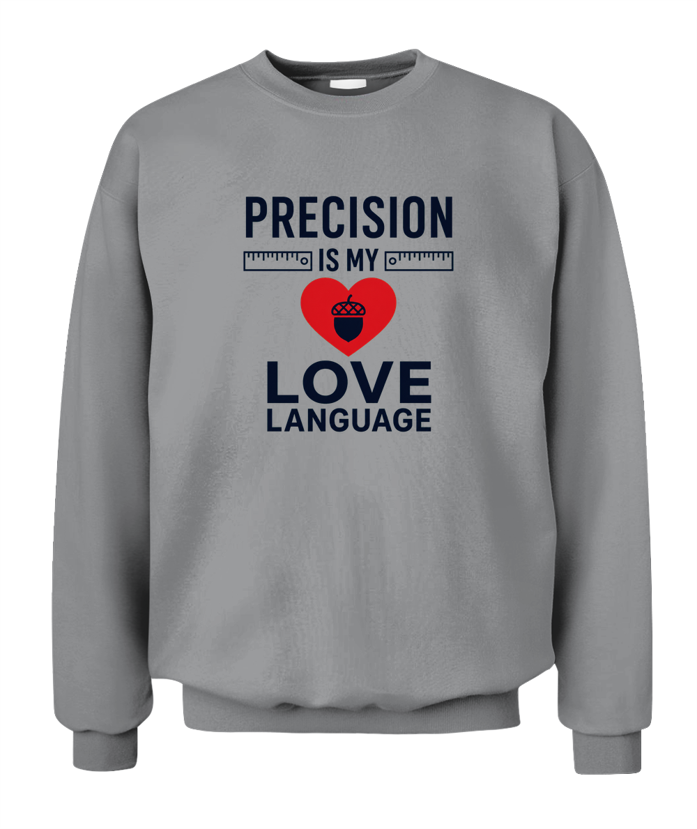 Precision Is My Love Language — Sweatshirt in Sport Grey