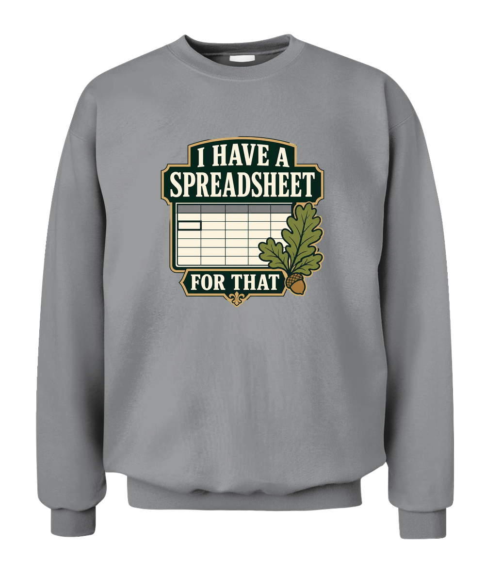 I Have A Spreadsheet For That — Sweatshirt in Sport Grey