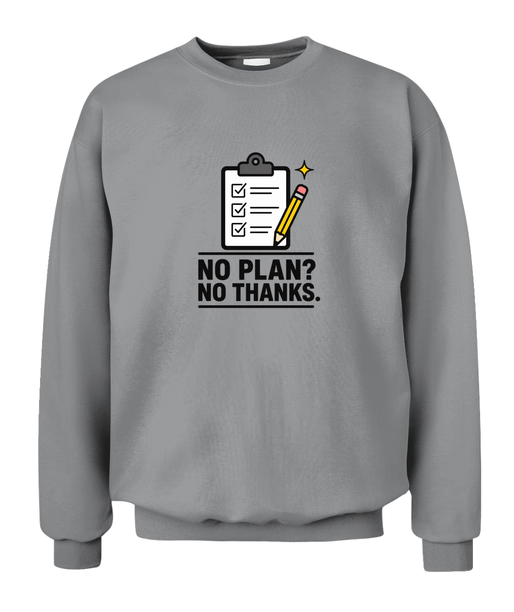 No Plan? No Thanks. — Sweatshirt in Sport Grey