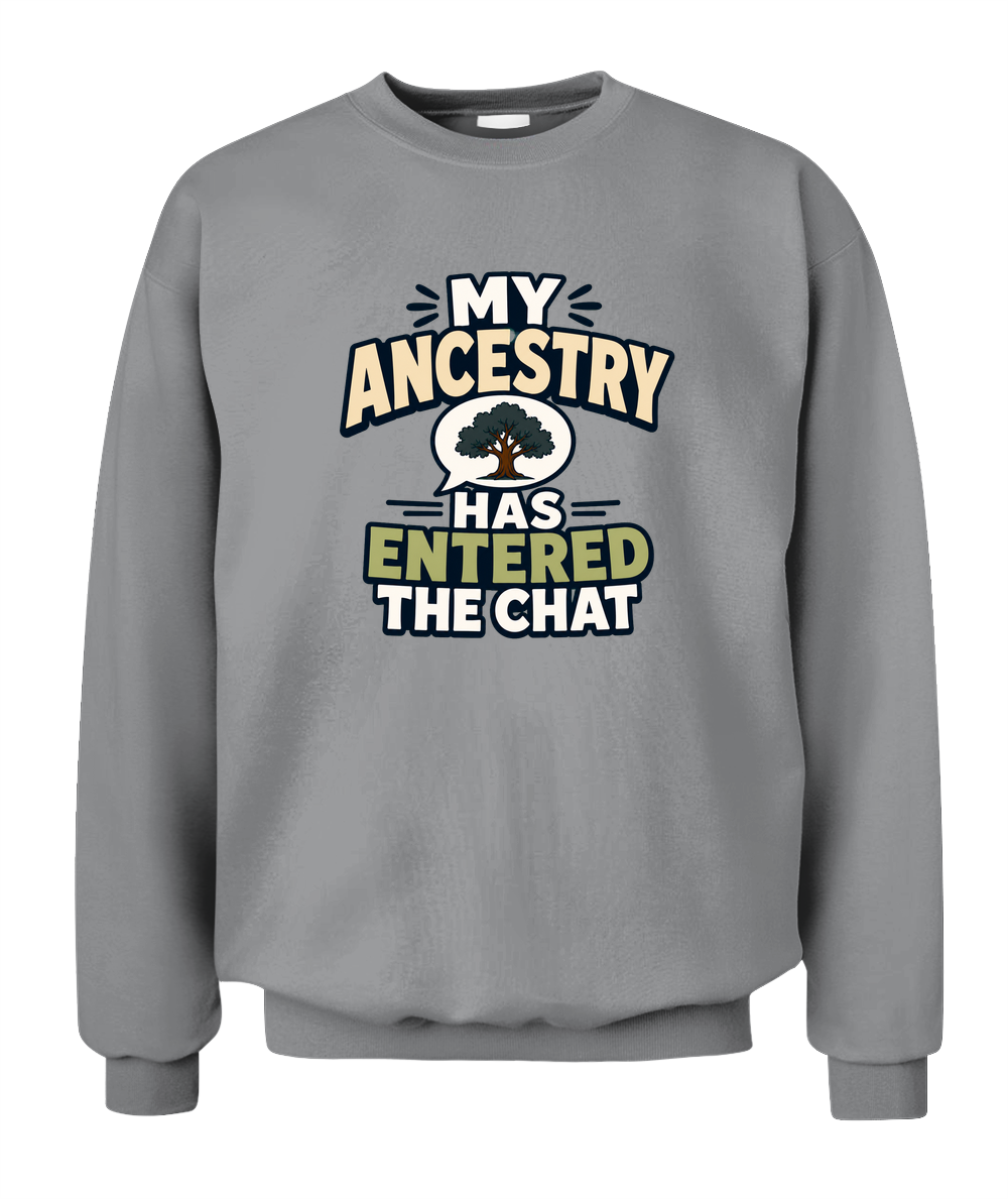 My Ancestry Has Entered The Chat — Sweatshirt in Sport Grey