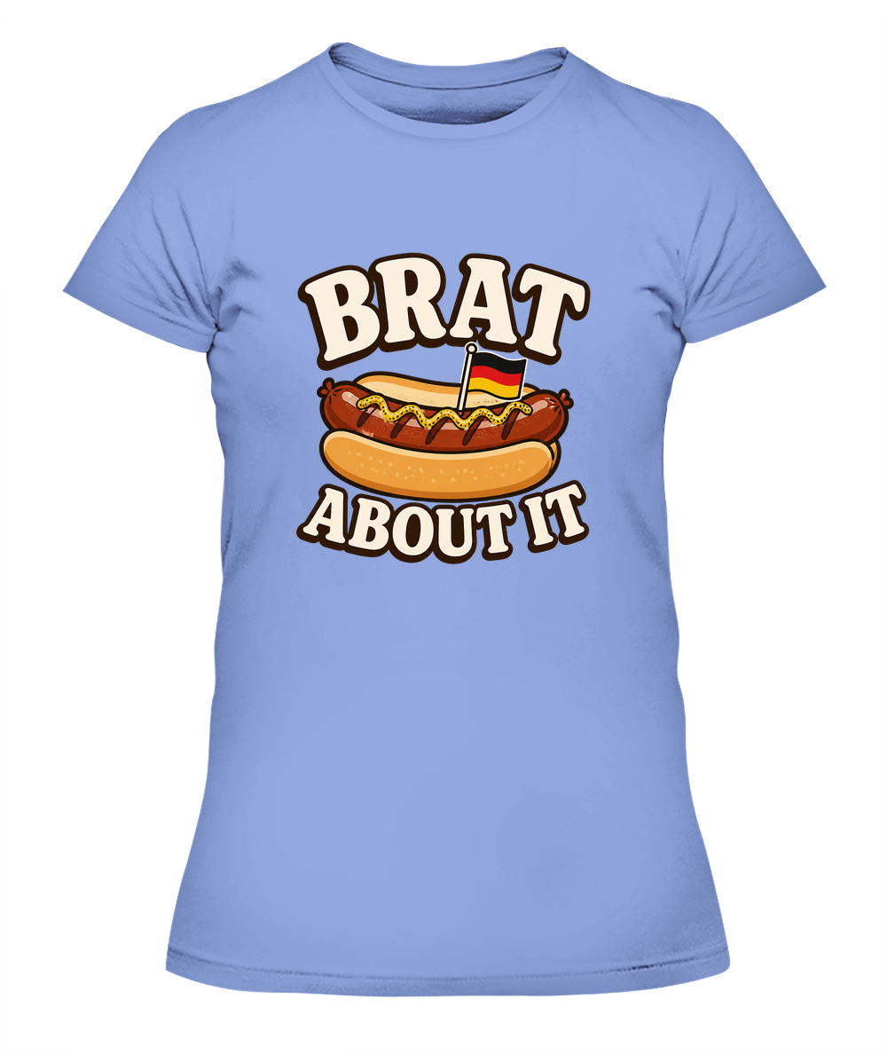Brat About It — Lady's T-Shirt in Light Blue
