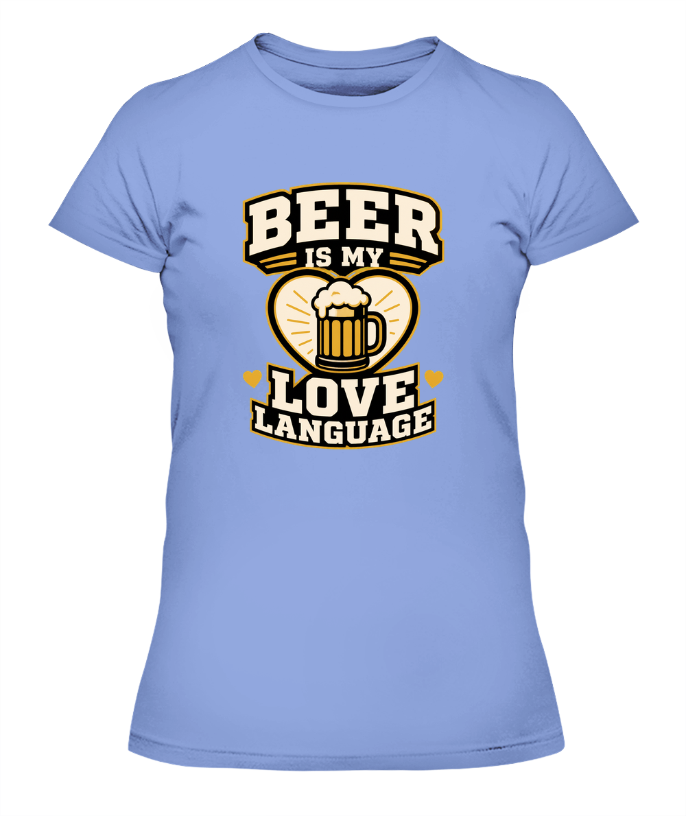 Beer Is My Love Language — Lady's T-Shirt in Light Blue
