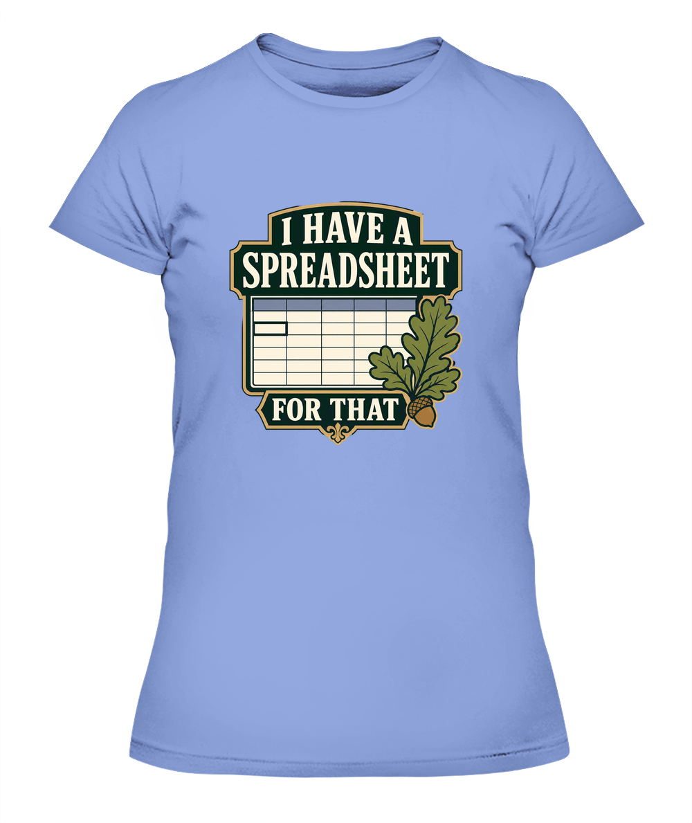 I Have A Spreadsheet For That — Lady's T-Shirt in Light Blue