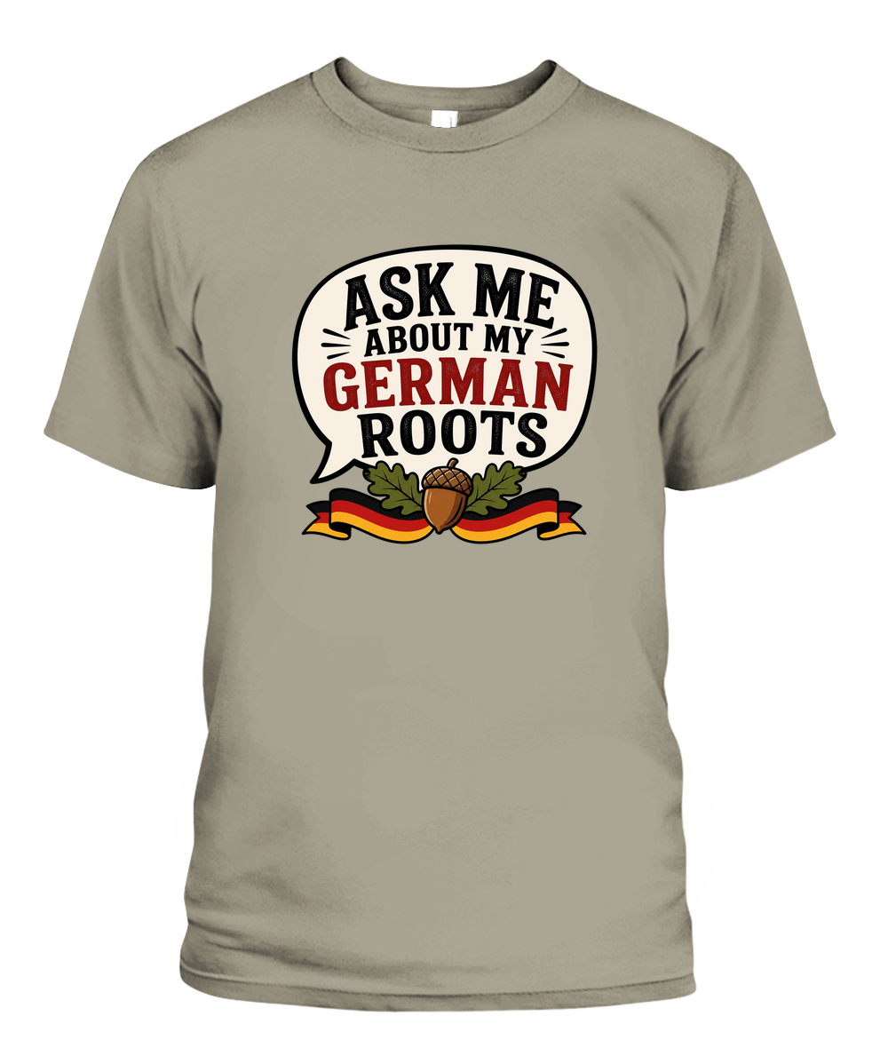Ask Me About My German Roots — T-Shirt in Sandstone
