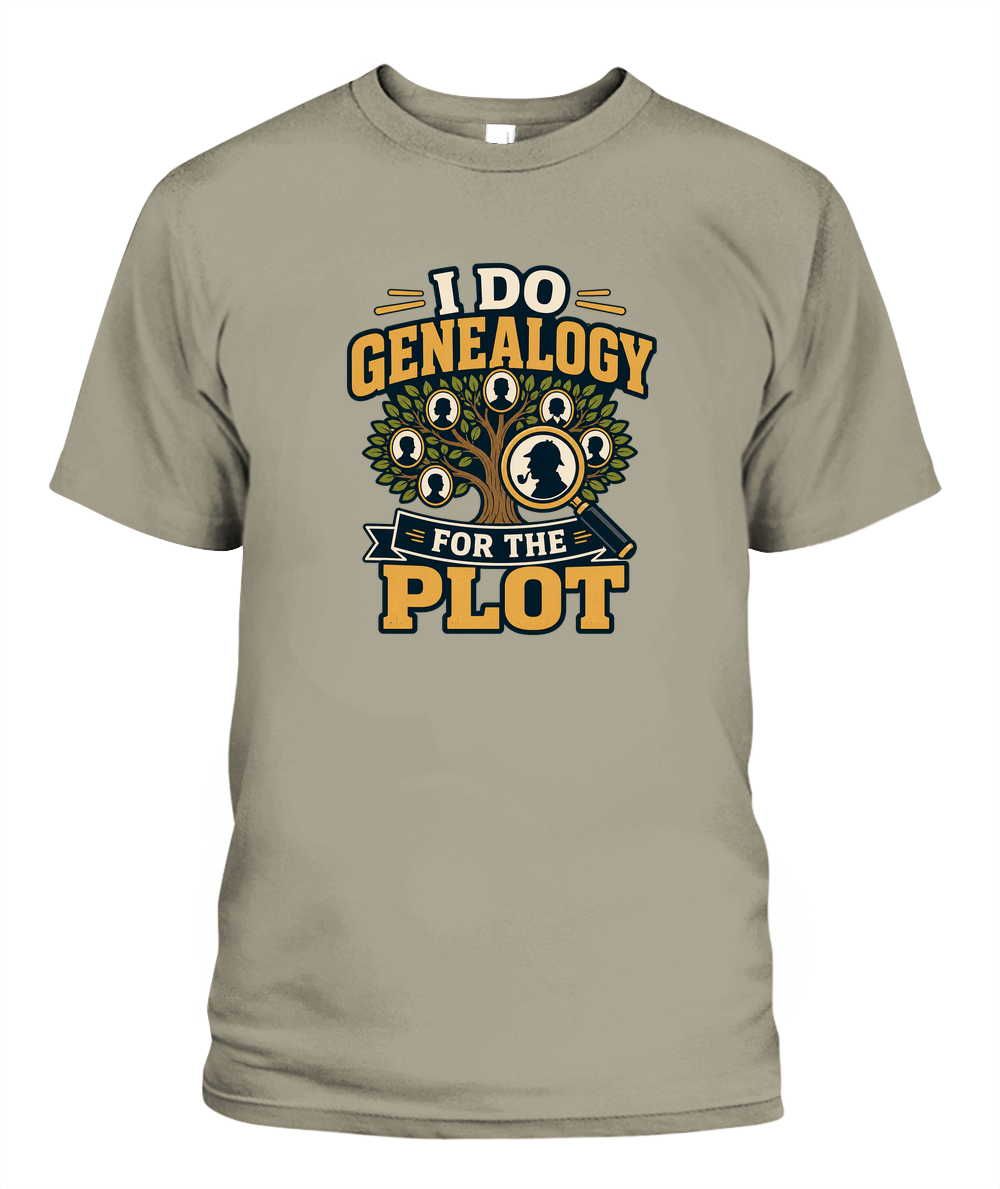 I Do Genealogy For The Plot — T-Shirt in Sandstone