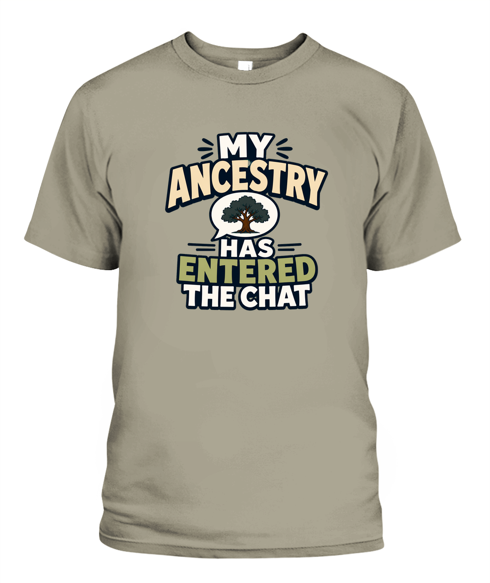 My Ancestry Has Entered The Chat — T-Shirt in Sandstone