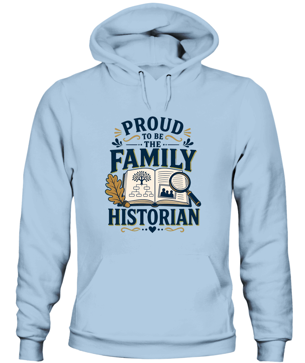 Proud To Be The Family Historian — Hoodie in Light Blue