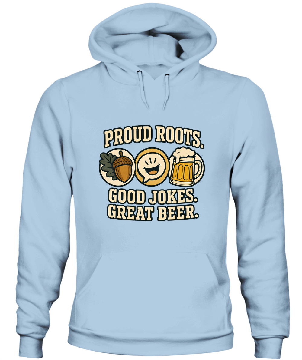 Proud Roots. Good Jokes. Great Beer. — Hoodie in Light Blue