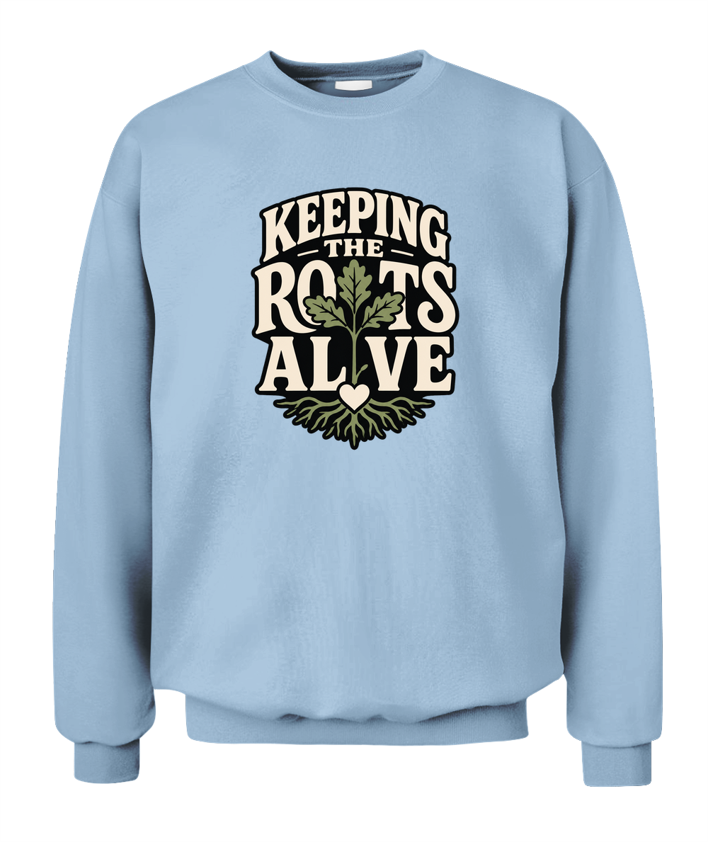 Keeping The Roots Alive — Sweatshirt in Light Blue