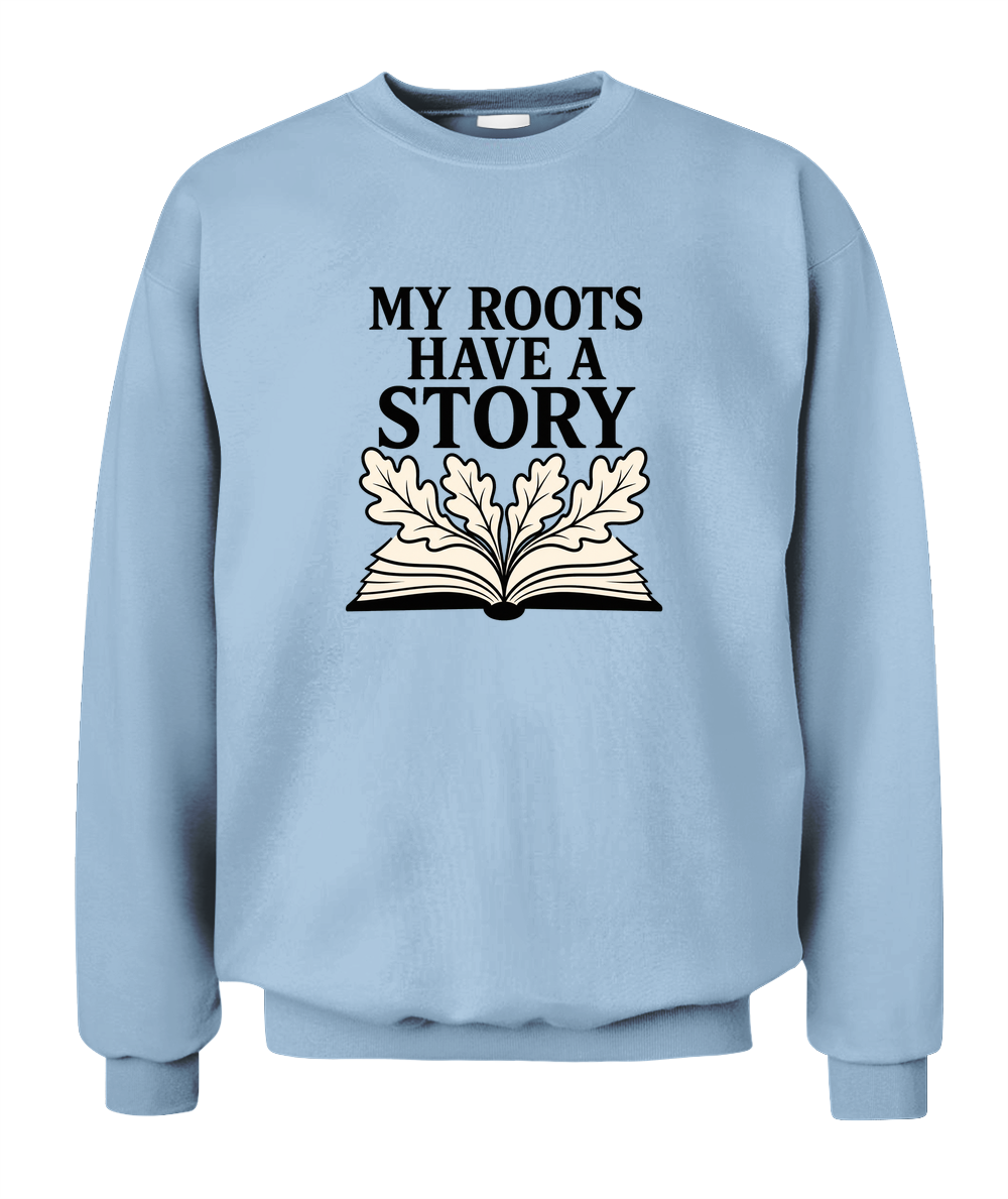 My Roots Have A Story — Sweatshirt in Light Blue