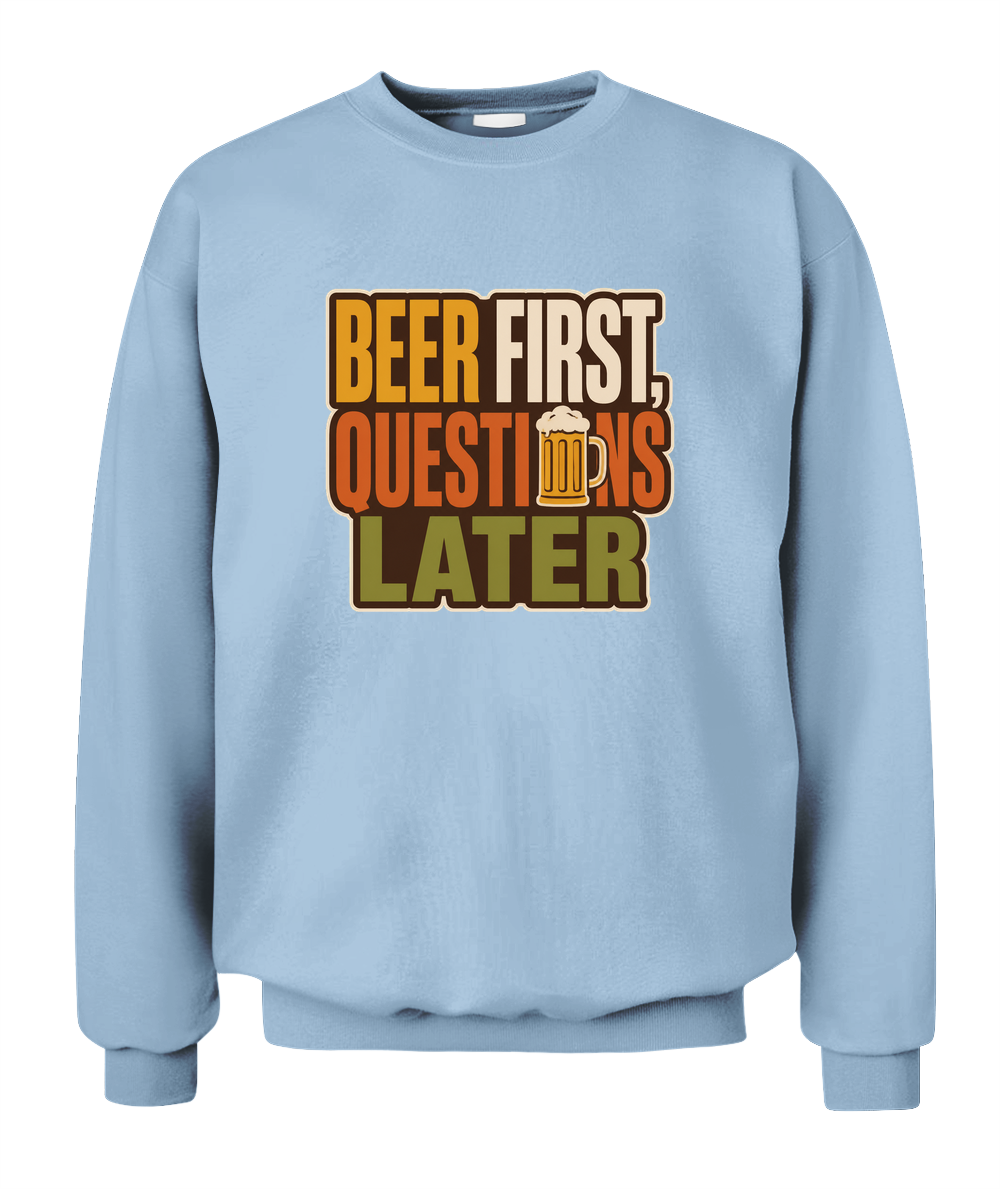 Beer First, Questions Later — Sweatshirt in Light Blue
