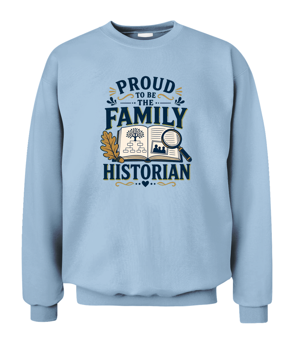 Proud To Be The Family Historian — Sweatshirt in Light Blue