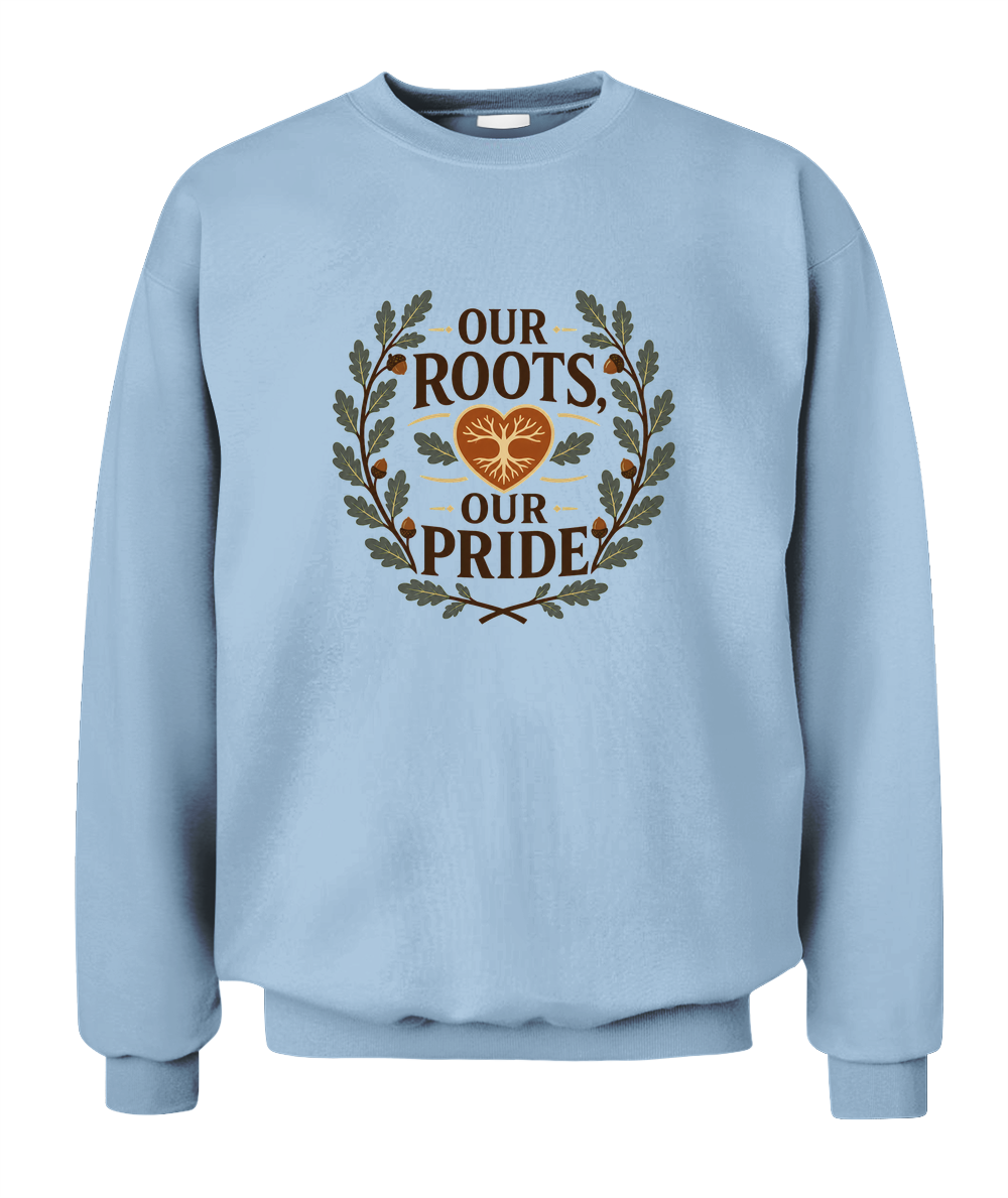 Our Roots, Our Pride — Sweatshirt in Light Blue